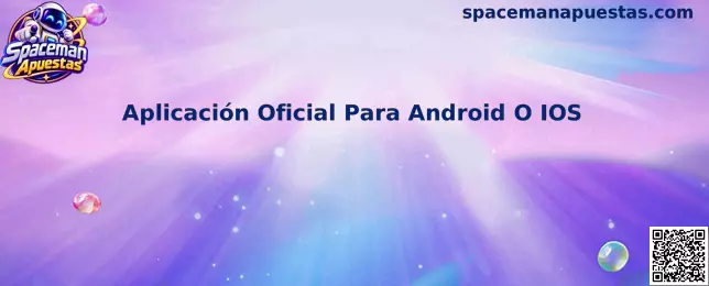 Guía de Spaceman Apuestas para comprobar una aplicación oficial en Android o iOS