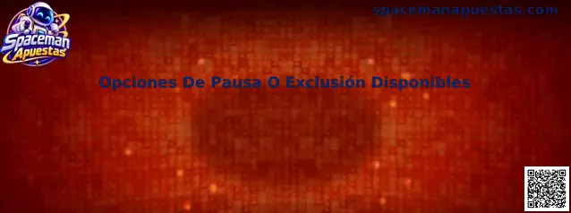 Guía de Opciones De Pausa O Exclusión Disponibles para juego responsable en Spaceman Apuestas