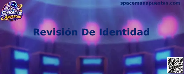 Guía sobre el proceso de Revisión De Identidad para Spaceman Apuestas en México