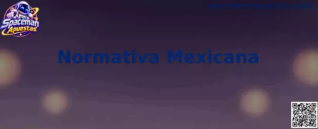 Normativa Mexicana de Spaceman Apuestas